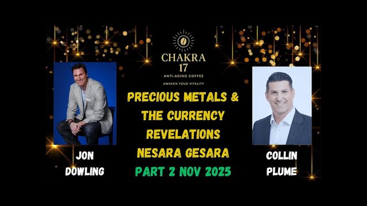 Jon Dowling & Collin Plume Discuss Precious Metals & The Currency Revelations Nov 2025 PART 2