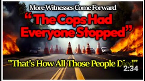 "'That's How People Died' - Eyewitness Accounts of Deadly Police Traffic Blockades in Maui Fires"