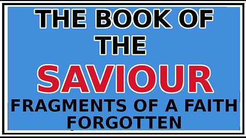 Exploring Gnosis: Extracts from the Book Of The Savior Fragments of a Faith Forgotten