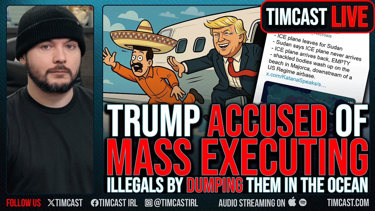 Trump ACCUSED Of MASS EXECUTING Illegals By DUMPING Them In The Ocean