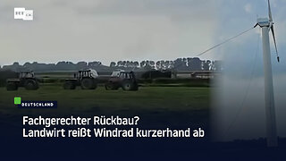 Fachgerechter Rückbau? Landwirt reißt Windrad kurzerhand selbst ab