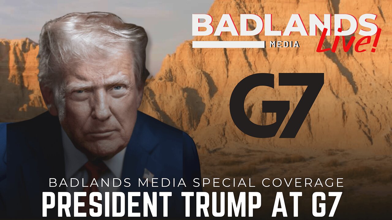 Badlands Media Special Coverage - President Trump at the G7