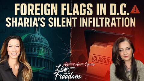 Foreign Flags, Sharia Plans: Infiltration at the Highest Levels