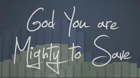 Mighty To Save (Lyric Video)
