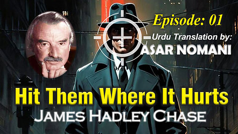 Hit Them Where It Hurts by James Hadley Chase | Urdu Summary.