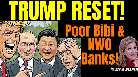 03-15-26   Trump Putin & Xi's RESET on Bibi & NWO!