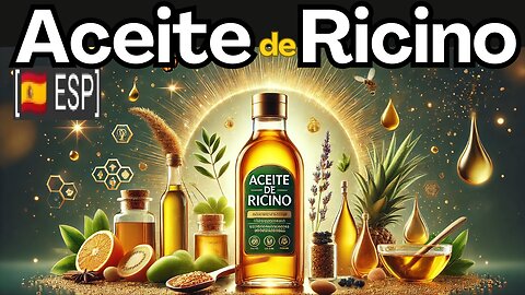 ES - Aceite de Ricino: Fortalece Tu Cabello, Hidrata Tu Piel y Más