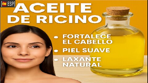 ES - Aceite de Ricino: Fortalece Tu Cabello, Hidrata Tu Piel y Más