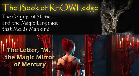 The Letter, "M," the Magic Mirror of Mercury