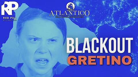 Blackout gretino - Red Pill Atlantico #24