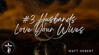 #3 Husbands Love Your Wives