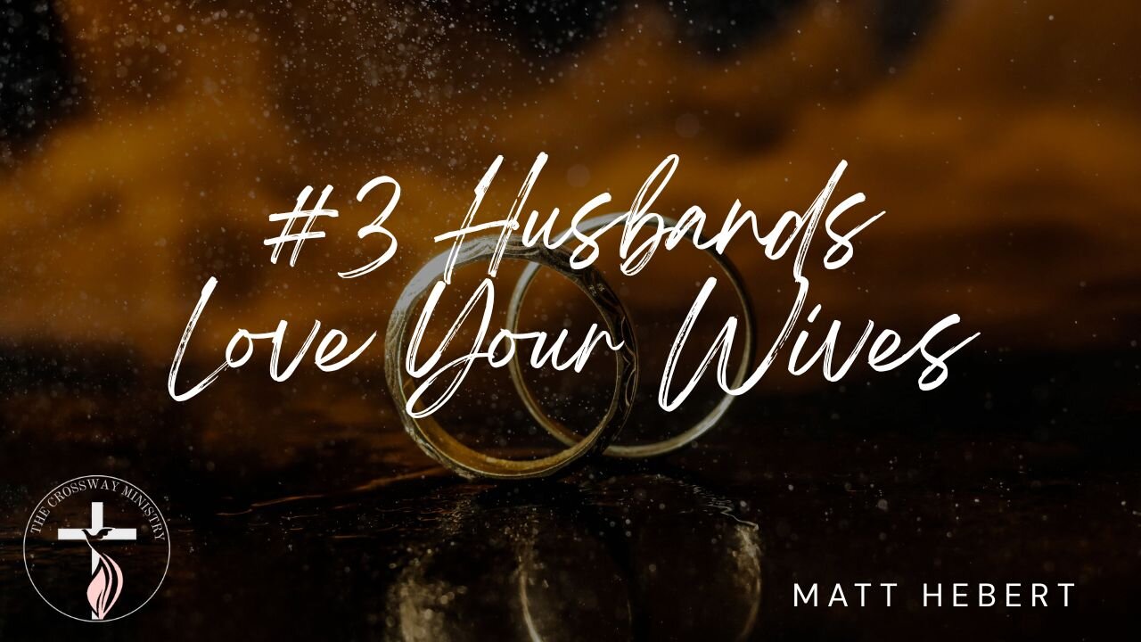 #3 Husbands Love Your Wives