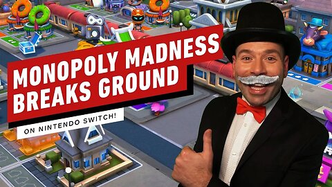 MONOPOLY Madness Breaks Ground on Nintendo Switch!