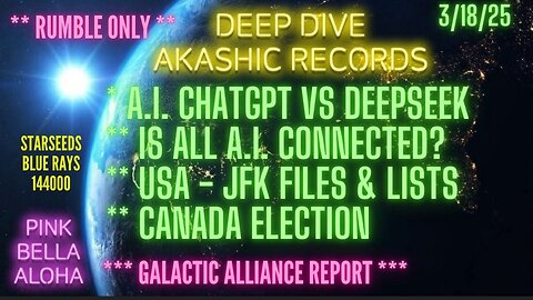 A.I. DEEP DIVE! * CHATGPT & DEEPSEEK Talk to Each Other? * JFK Files * CANADA Election Soon?