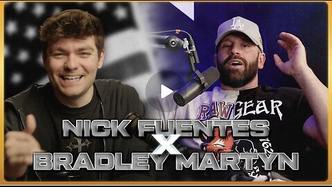 Nick Fuentes on Raw Talk with Bradley Martyn