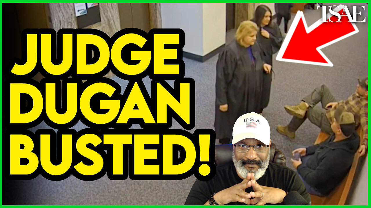 JUDGE DUGAN CAUGHT ON MULTIPLE COURT SURVEILLANCE CAMERAS ASSISTING ILLEGAL TO EVADE ICE