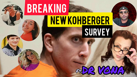 💥SHOCKING 💥 New Unreleased Bryan Kohberger Survey W/ Dr Vona #bryankohberger