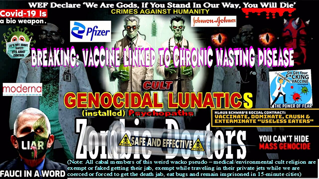 ZombieDoctors - BREAKING: VACCINE LINKED TO CHRONIC WASTING DISEASE (compilation version)