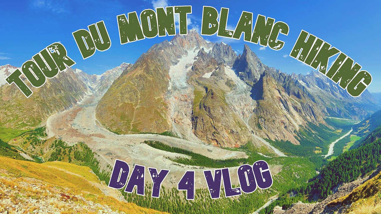 TOUR DU MONT BLANC HIKING | DAY 4 VLOG