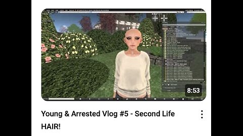 FF 20130808 Young & Arrested Vlog 5 - Second Life HAIR!