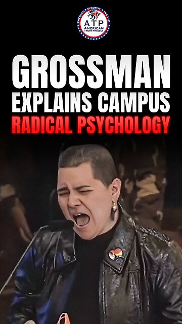 Dave Grossman Explains the Psychology Behind Radical Campus Meltdowns