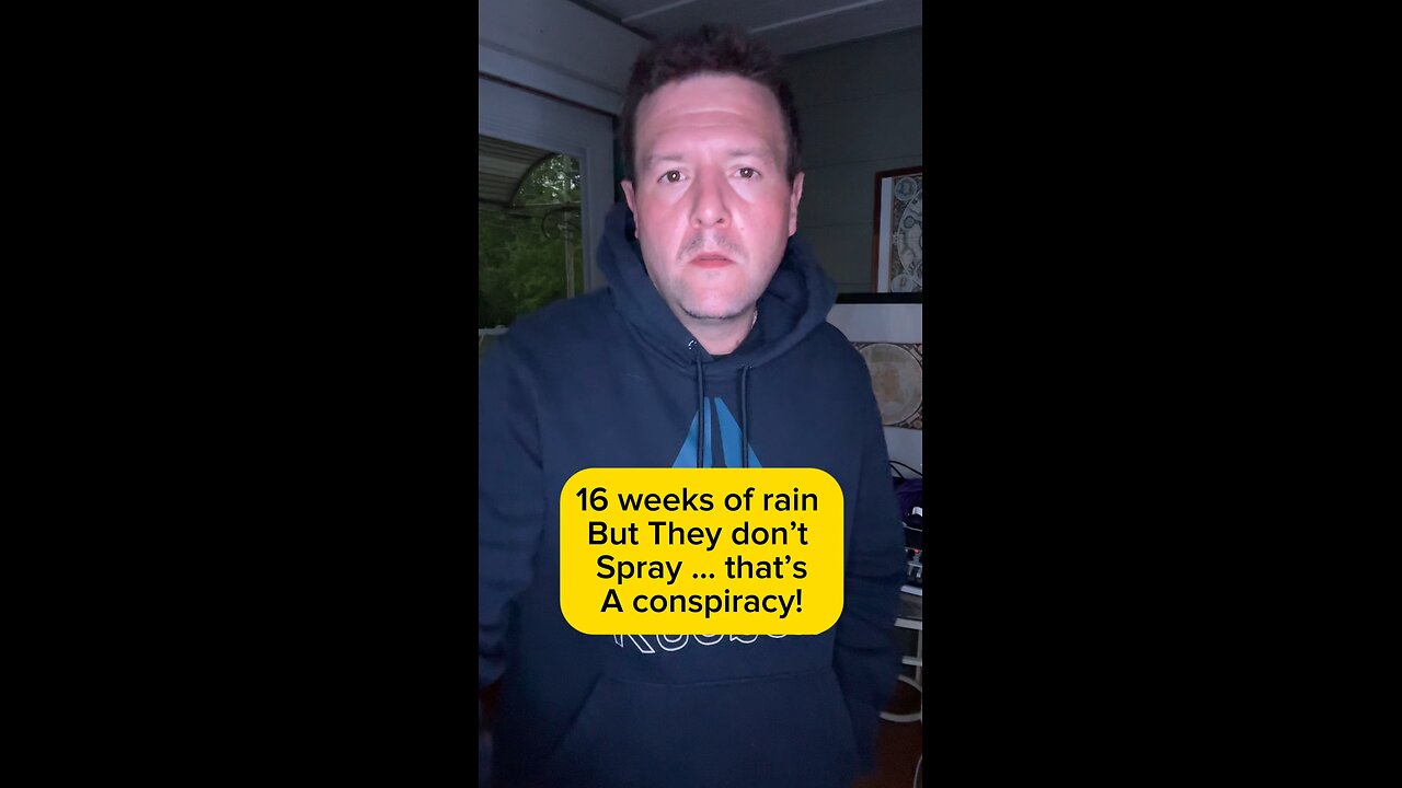 16 going on 17 weeks of straight rain