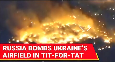 Putin BURNS Ukrainian Airfield, Gives Zelensky ‘Taste Of His Own Medicine’ | Huge Losses Reported