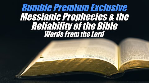 Rumble Premium Exclusive: Words from the Lord & Fulfilled Prophecies