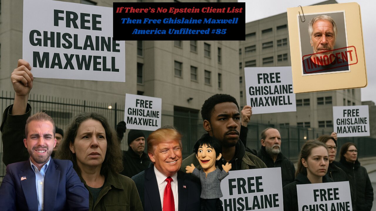 If There’s No Epstein Client List Then Let's Free Ghislaine Maxwell | America Unfiltered #85