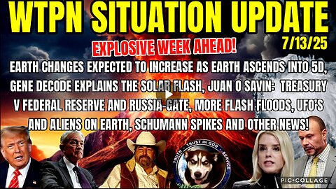 WTPN SITUATION UPDATE 7/13/25