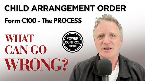 Child Arrangements Order UK | Form C100, Parental Alienation, False Allegations & Family Court