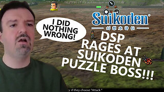 DSP Rages at Suikoden Puzzle Boss!!! 43 Year Old Manbaby Salt, Blaming RNG, Tons of Begging 03-23-25