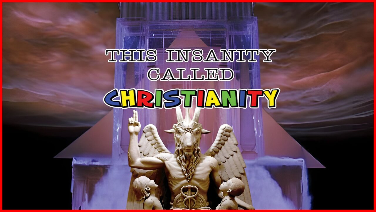 The Insanity of Christianity