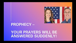 Prayers Answered Suddenly! (PROPHECY) - Tiffany Root & Kirk VandeGuchte