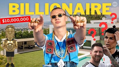 The Billionaire Lifestyle Of Erling Haaland