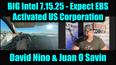 NEWS 7.15.25 UPDATE - David Nino & Juan O Savin: Expect EBS Activated US Corporation!!!