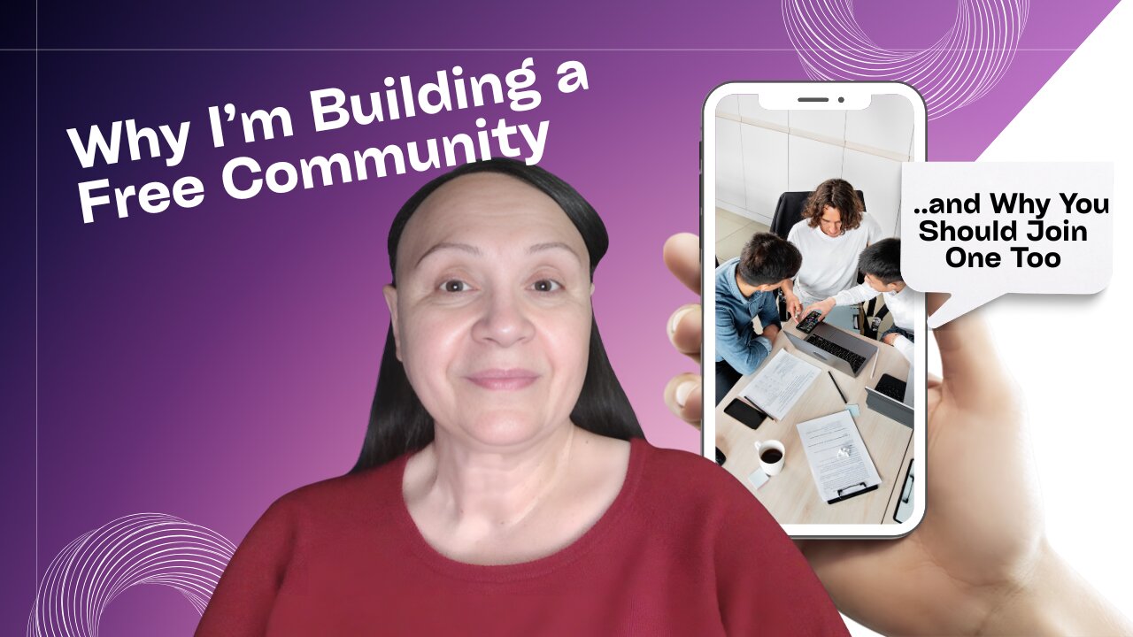 Why I’m Building a Free Community and Why You Should Join One Too!