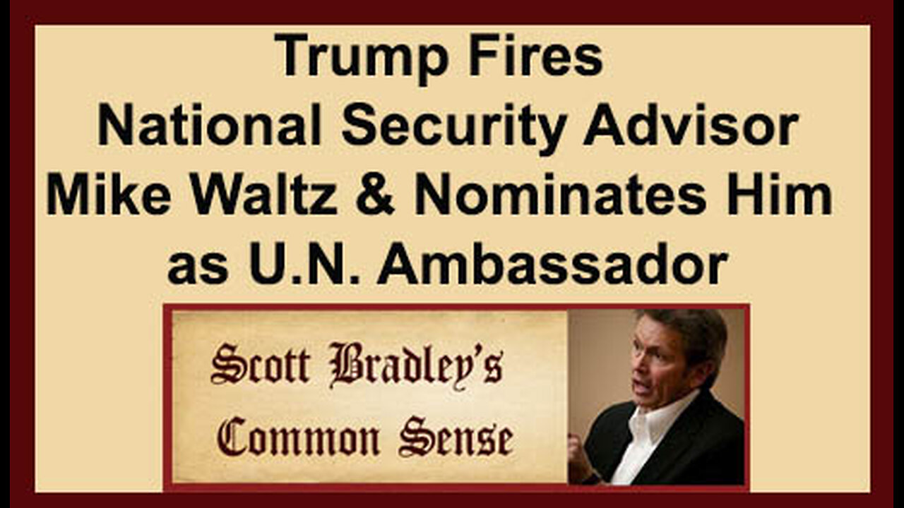 Trump Fires National Security Advisor Mike Waltz & Nominates Him as U.N. Ambassador