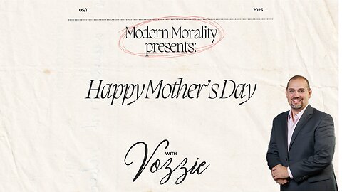 Modern Morality - Happy Mother's Day