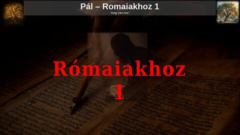 Pál - Rómaiakhoz 1 - Bibliakutatás