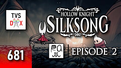 Hollow Knight: Silksong 100% Playthrough [Deep Docks] Episode 2 (The Variety Show DX #681)