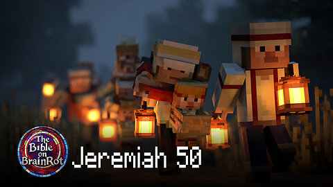 Jeremiah 50 – Judgment on Babylon | The Bible on BrainRot