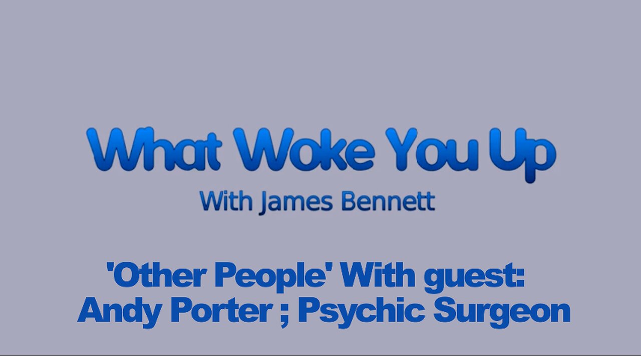 'Other People' With guest : Andy Porter : Psychic Surgeon