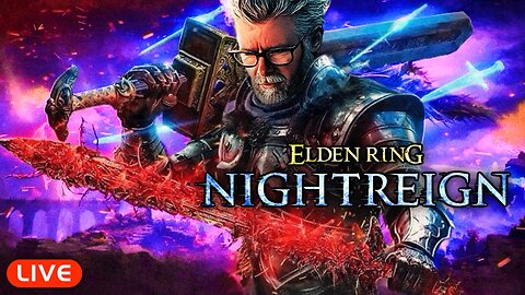 🔴LIVE - ELDEN RING NIGHTREIGN WILL NOT BEAT ME TODAY