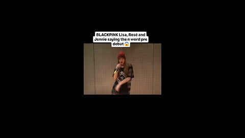 BLACKPINK Jennie, Rosé and Lisa saying the n word pre debut 😱