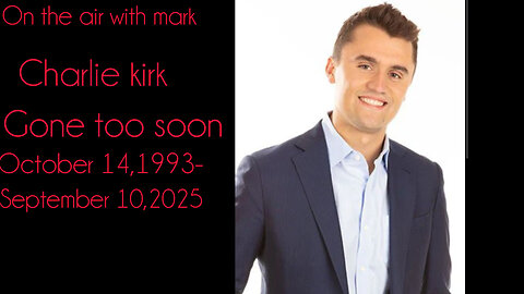Charlie kirk....gone too soon