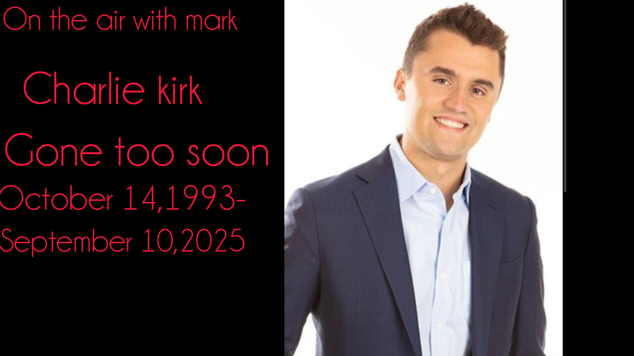 Charlie kirk....gone too soon