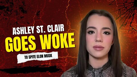Ashley St. Clair Goes Woke to Spite Elon Musk!