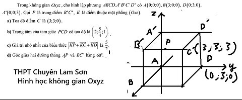 THPT Chuyên Lam Sơn: Trong không gian Oxyz , cho hình lập phương ABCD A(0;0;0), B(3;0;0) .
