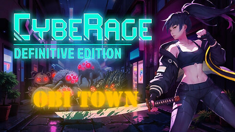 CybeRage - Ep1 - Obi Town